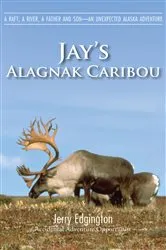 Book cover of Jay's Alagnak Caribou by Jerry Edgington