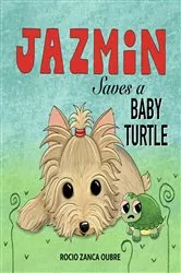 Book cover of Jazmin Saves a Baby Turtle by Oubre, Rocío, Zanca