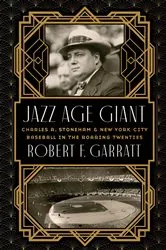 Book cover of Jazz Age Giant by Robert F. Garratt
