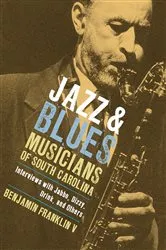 Book cover of Jazz and Blues Musicians of South Carolina by Franklin, V, Benjamin