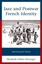 Book cover of Jazz and Postwar French Identity by Elizabeth Vihlen McGregor