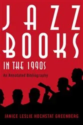 Book cover of Jazz Books in the 1990s by Janice Leslie Hochstat Greenberg