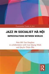 Book cover of Jazz in Socialist Hà Nội by Stan BH Tan-Tangbau
