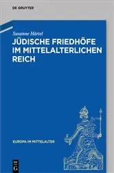 Book cover of Jüdische Friedhöfe im mittelalterlichen Reich by Susanne Härtel