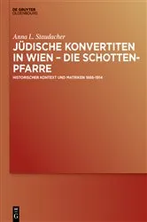 Book cover of Jüdische Konvertiten in Wien – die Schottenpfarre by Anna L. Staudacher