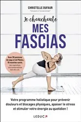 Book cover of Je chouchoute mes fascias by Christelle Dufaur