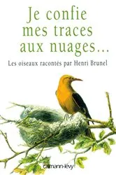 Book cover of Je confie mes traces aux nuages... by Henri Brunel
