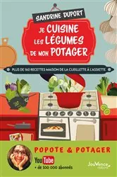 Book cover of Je cuisine les légumes de mon potager by Sandrine Duport