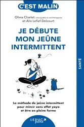 Book cover of Je débute mon jeûne intermittent, c'est malin by Alix Lefief-Delcourt