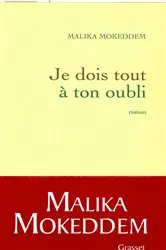 Book cover of Je dois tout à ton oubli by Unknown
