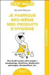 Book cover of Je fabrique moi-même mes produits d'hygiène, c'est malin by Unknown