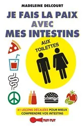 Book cover of Je fais la paix avec mes intestins aux toilettes by Madeleine Delcourt