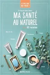Book cover of Je fais tout moi-même - Ma santé au naturel by Unknown