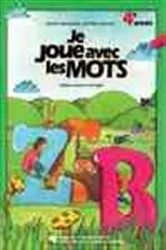 Book cover of Je joue avec les mots, 4 année by Unknown
