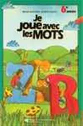 Book cover of Je joue avec les mots, 6 année by Unknown