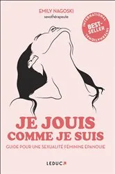 Book cover of Je jouis donc je suis - Guide du plaisir féminin by Emily Nagoski