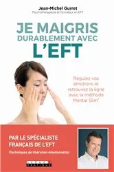 Book cover of Je maigris durablement avec l'EFT by Jean-Michel Gurret