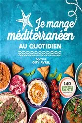 Book cover of Je mange méditerranéen au quotidien by Unknown