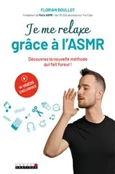 Book cover of Je me relaxe grâce à l'ASMR by Florian Boullot
