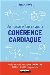 Book cover of Je me sens bien avec la cohérence cardiaque by Thierry Thomas