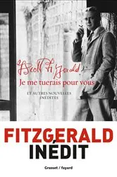 Book cover of Je me tuerais pour vous (en coédition avec Fayard) by Francis Scott Fitzgerald