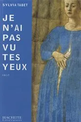 Book cover of Je n'ai pas vu tes yeux by Sylvia Tabet