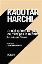 Book cover of Je n'ai qu'une langue et ce n'est pas la mienne by Kaoutar Harchi