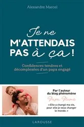 Book cover of Je ne m'attendais pas à ça ! by Monsieur Alexandre Marcel