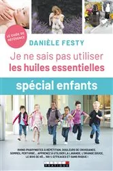 Book cover of Je ne sais pas utiliser les huiles essentielles 