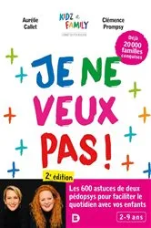 Book cover of Je ne veux pas ! : Encore plus d astuces pour faciliter le quotidien avec vos enfants (2nd ed.) by Clémence Prompsy