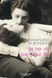 Book cover of Je ne vis que pour toi by Emmanuelle de Boysson