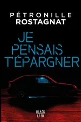 Book cover of Je pensais t'épargner by Pétronille Rostagnat