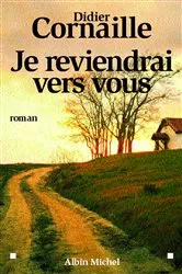 Book cover of Je reviendrai vers vous by Didier Cornaille