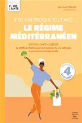 Book cover of Je soigne presque tout avec le régime méditerranéen by Martine Cotinat