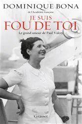 Book cover of Je suis fou de toi by Dominique Bona