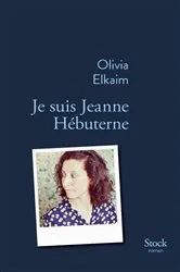 Book cover of Je suis Jeanne Hebuterne by Olivia Elkaim