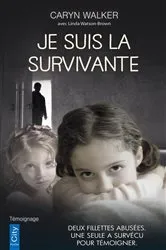 Book cover of Je suis la survivante by Caryn Walker