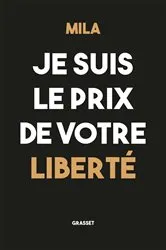 Book cover of Je suis le prix de votre liberté by Mila