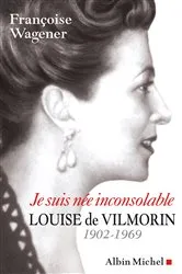 Book cover of Je suis née inconsolable by Françoise Wagener