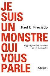 Book cover of Je suis un monstre qui vous parle by Paul B. Preciado