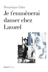 Book cover of Je t'emmènerai danser chez Lavorel by Dominique Fabre
