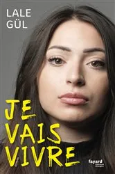 Book cover of Je vais vivre by Lale Gül