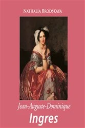 Book cover of Jean-Auguste-Dominique Ingres by Nathalia Brodskaya