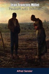 Book cover of Jean-François Millet Peasant and Painter by Alfred Sensier