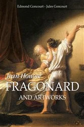 Book cover of Jean-Honoré Fragonard and artworks by Edmond Goncourt