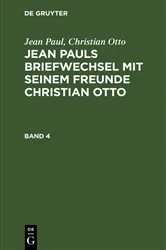 Book cover of Jean Paul; Christian Otto: Jean Pauls Briefwechsel mit seinem Freunde Christian Otto. Band 4 by Jean Paul