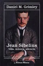 Book cover of Jean Sibelius. Vida, música, silencio by Daniel M. Grimley