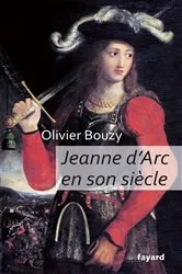 Book cover of Jeanne d'Arc en son siècle by Olivier Bouzy