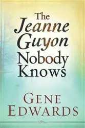 Book cover of Jeanne Guyon Nobody Knows by Gene Edwards