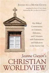 Book cover of Jeanne Guyon’s Christian Worldview by Jeanne de la Mothe Guyon